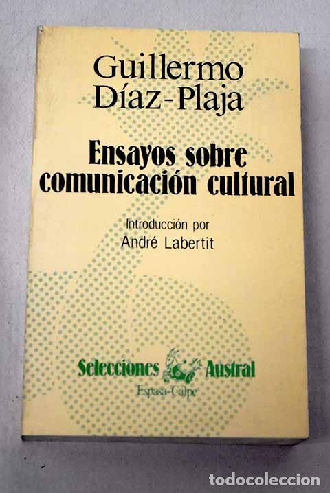 Libri di seconda mano: Ensayos sobre comunicaci&oacute;n cultural.- D&iacute;az-Plaja, Guillermo