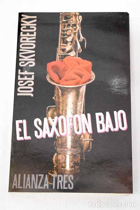 Libri di seconda mano: El Saxof&oacute;n bajo: Skvorecky, Josef.- Skvorecky, Josef
