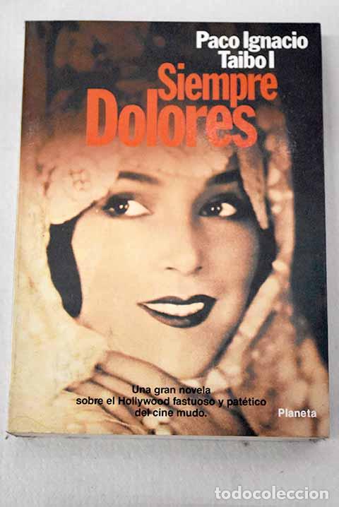 Libri di seconda mano: Siempre Dolores: Taibo, Paco Ignacio.- Taibo, Paco Ignacio