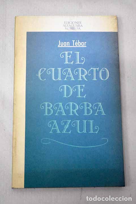 Libri di seconda mano: El cuarto de Barba Azul.- T&eacute;bar, Juan