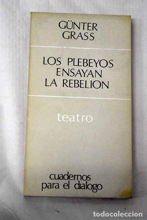 Livros em segunda m&atilde;o: Los plebeyos ensayan la rebeli&oacute;n: (Una tragedia alemana).- Grass, Gunter