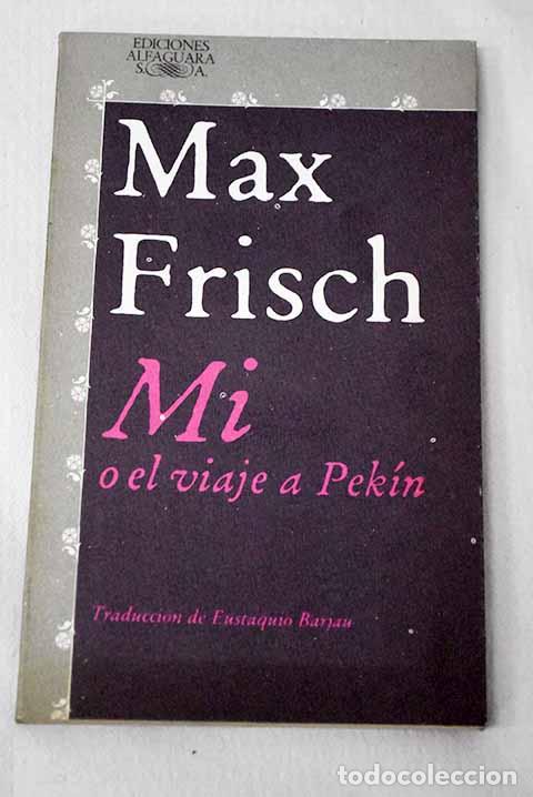 Livros em segunda m&atilde;o: Mi o El viaje a Pek&iacute;n.- Frisch, Max