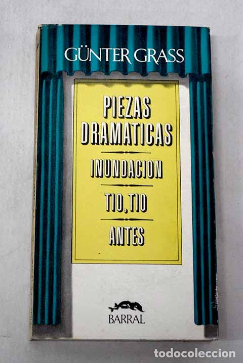 Livros em segunda m&atilde;o: Piezas dram&aacute;ticas: Inundaci&oacute;n - Tio, tio - Antes.- Grass, Gunter