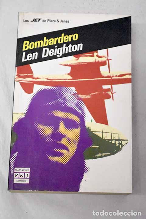 Libros: Bombardero: Deighton, Len.- Deighton, Len