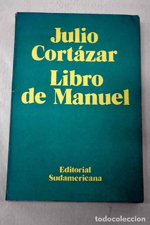 Libros: Libro de Manuel: Cort&aacute;zar, Julio.- Cort&aacute;zar, Julio