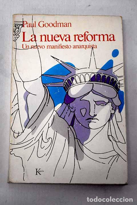 Libros: La nueva reforma: un nuevo manifiesto anarquista.- Goodman, Paul