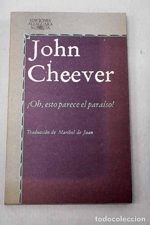 Libros: &iexcl;Oh, esto parece el para&iacute;so!.- Cheever, John