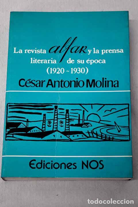 Libros: La revista Alfar y la prensa literaria de su &eacute;poca (1920-1930).- Molina, C&eacute;sar Antonio