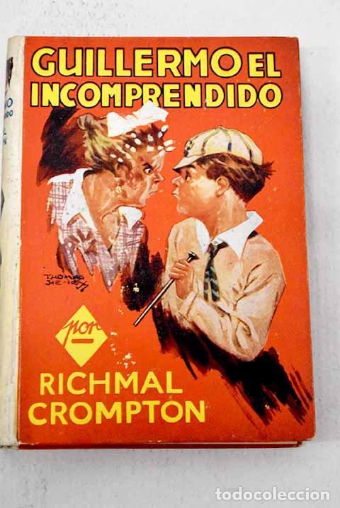 Libros: Guillermo el incomprendido: (More William).- Crompton, Richmal