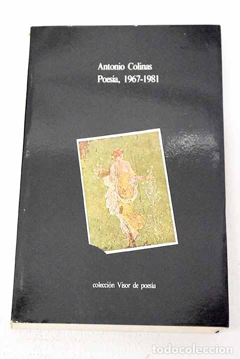 Libros: Poes&iacute;a: (1967-1981): Colinas, Antonio.- Colinas, Antonio