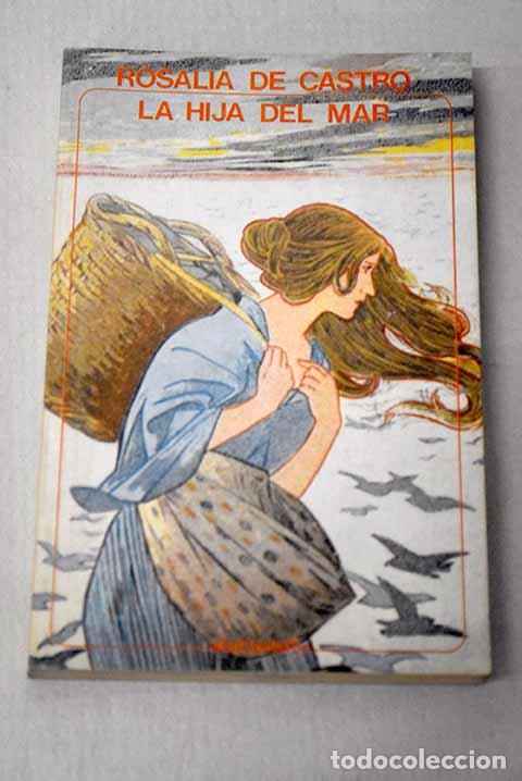 Libros: La hija del mar: Castro, Rosal&iacute;a de.- Castro, Rosal&iacute;a de