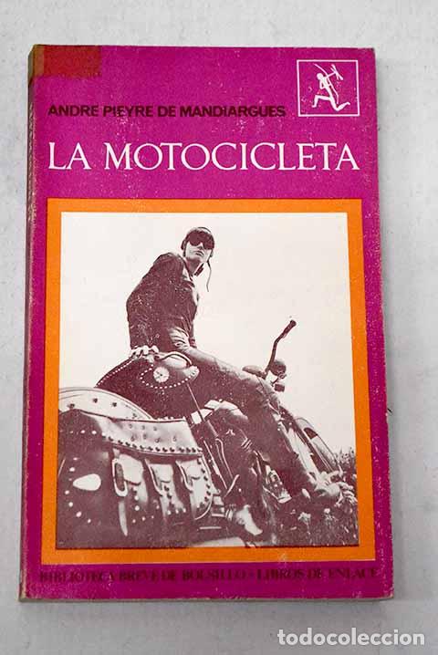Libros: La motocicleta: Pieyre de Mandiargues, Andr&eacute;.- Pieyre de Mandiargues, Andr&eacute;