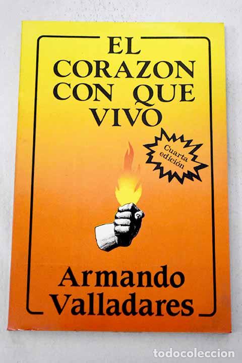 Libros: El coraz&oacute;n con que vivo: (Nuevos poemas y relatos desde mi silla de ruedas ).- Valladares, Armando