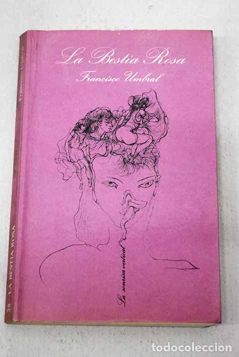 Libros: La bestia rosa: Umbral, Francisco.- Umbral, Francisco