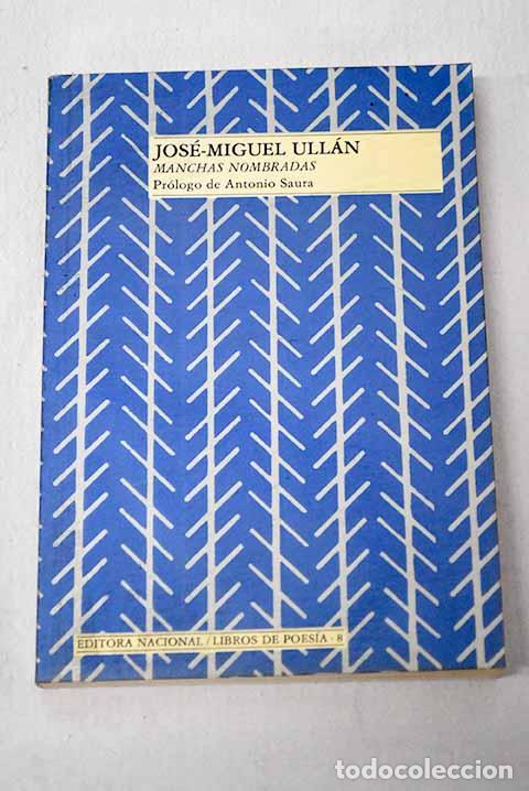 Libros: Manchas nombradas: Ull&aacute;n, Jos&eacute;-Miguel.- Ull&aacute;n, Jos&eacute;-Miguel