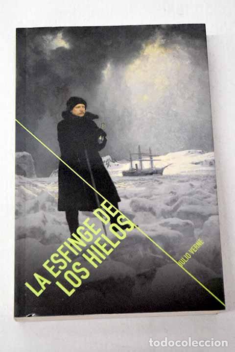 Libros: La esfinge de los hielos.- Verne, Julio
