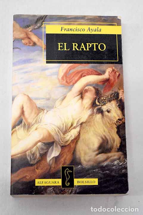 books: El rapto: Ayala, Francisco.- Ayala, Francisco