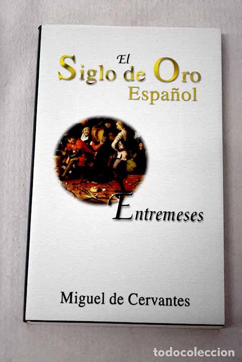 Libros: Entremeses: Cervantes Saavedra, Miguel de.- Cervantes Saavedra, Miguel de