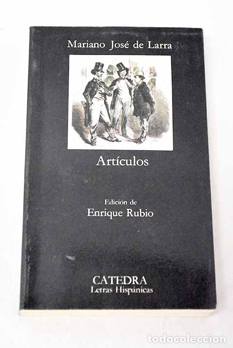Libros: Art&iacute;culos: Larra, Mariano Jos&eacute; de.- Larra, Mariano Jos&eacute; de