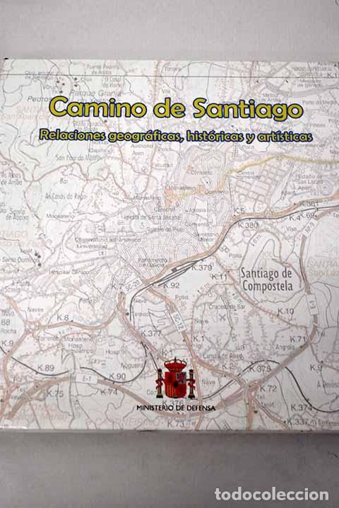 Libros: Camino de Santiago: relaciones geogr&aacute;ficas, hist&oacute;ricas y art&iacute;sticas.- Ortiz Baeza, Jos&eacute; Antonio