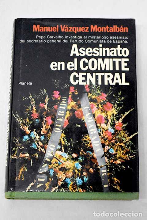 Libros: Asesinato en el Comit&eacute; Central.- V&aacute;zquez Montalb&aacute;n, Manuel
