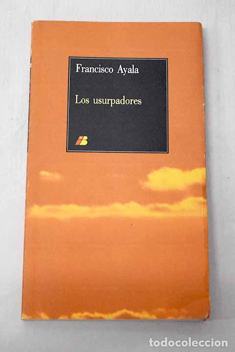 Livres: Los usurpadores: Ayala, Francisco.- Ayala, Francisco