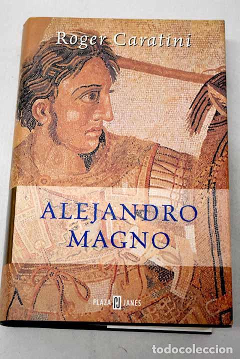Livres: Alejandro el magno: Caratini, Roger.- Caratini, Roger