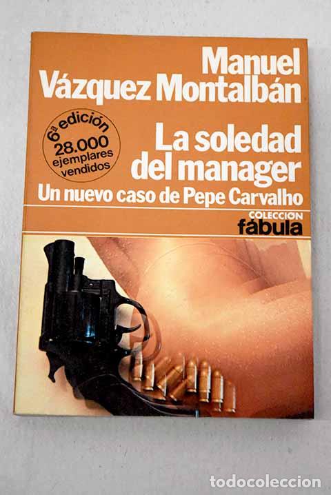 Livres: La soledad del manager.- V&aacute;zquez Montalb&aacute;n, Manuel
