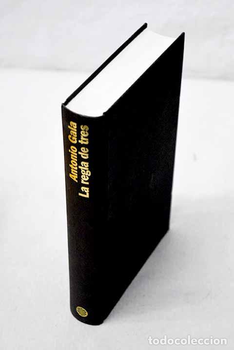 Livres: La regla de tres: Gala, Antonio.- Gala, Antonio