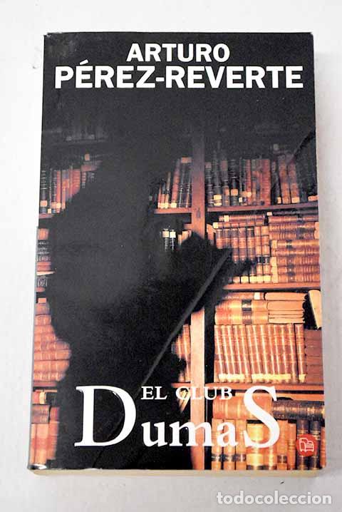 Livres: El club Dumas: P&eacute;rez-Reverte, Arturo.- P&eacute;rez-Reverte, Arturo
