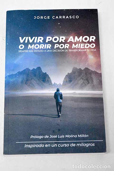 Livres: Vivir por amor o morir por miedo.- Carrasco, Jorge
