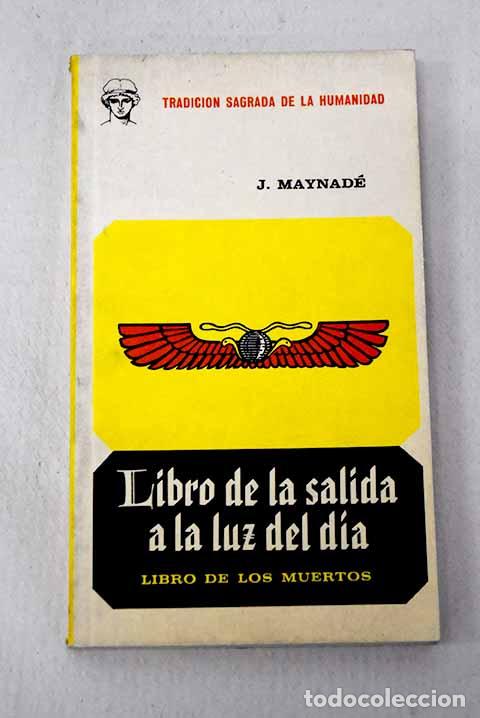 Libros: Libro de la salida a la luz del d&iacute;a.- Maynad&eacute;, Josefina