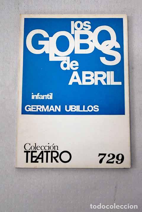 Libri di seconda mano: Los globos de abril: (comedia musical infantil).- Ubillos, Germ&aacute;n