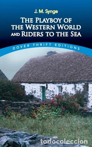 Libri di seconda mano: The Playboy of the Western World and Riders to the Sea- 9780486275628