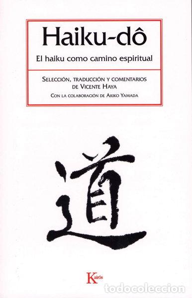 B&uuml;cher: Haiku-d&ocirc;: El haiku como camino espiritual- 9788472456600