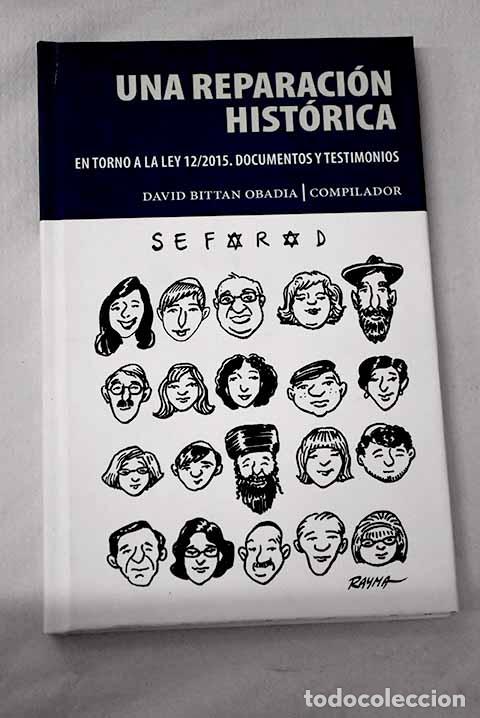B&uuml;cher: Una reparaci&oacute;n hist&oacute;rica: en torno a la ley 12/2015. documentos y testimonios.- Bittan Obadia, David
