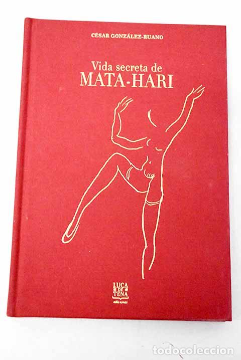 B&uuml;cher: Vida secreta de Mata-Hari.- Gonz&aacute;lez-Ruano, C&eacute;sar