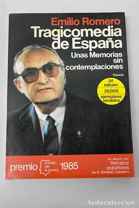 Livres: Tragicomedia de Espa&ntilde;a: (unas memorias sin contemplaciones).- Romero, Emilio