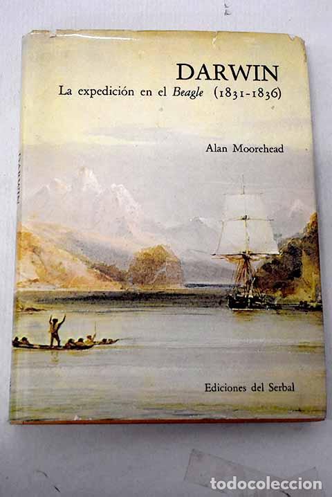 books: Darwin : la expedici&oacute;n en el Beagle (1831-1836).- Moorehead, Alan