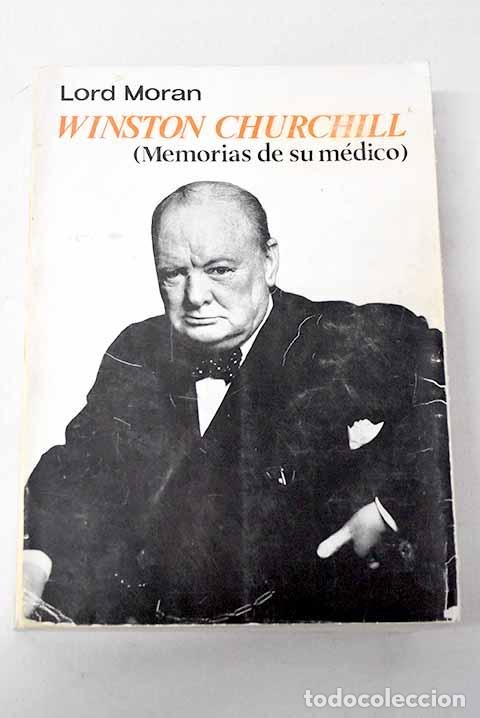 books: Winston Churchill. Memorias de su m&eacute;dico: [La lucha por la supervivencia, 1940-1965]