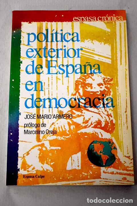 books: Pol&iacute;tica exterior de Espa&ntilde;a en democracia.- Armero, Jos&eacute; Mario