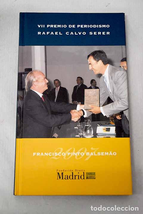 Libros: VII Premio de Periodismo Rafael Calvo Serer, 2007: [Francisco Pinto Balsemao]