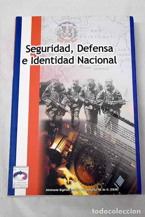 Libros: Seguridad defensa e identidad nacional.- Pared P&eacute;rez, Sigfrido A.