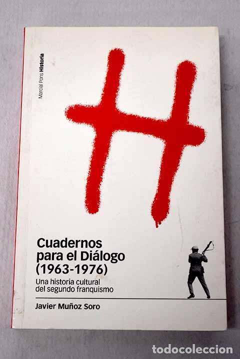 Libros: Cuadernos para el di&aacute;logo (1963-1976): una historia cultural del segundo franquismo
