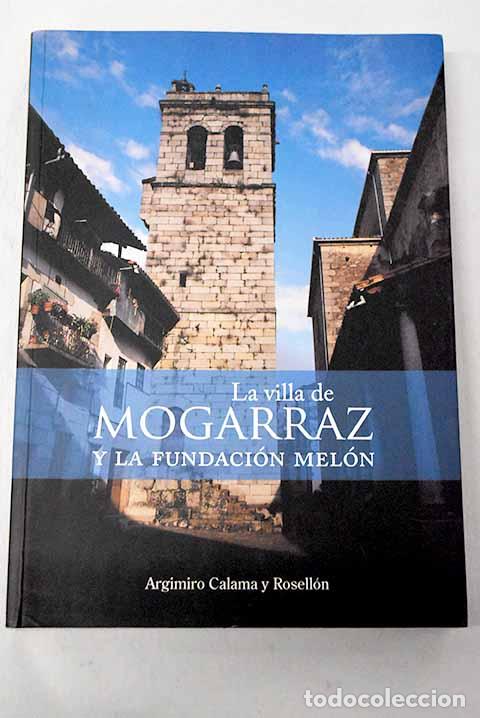 Libros: La villa de Mogarraz y la Fundaci&oacute;n Mel&oacute;n.- Calama y Rosell&oacute;n, Argimiro