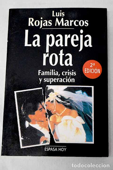 Libros: La pareja rota: familia, crisis y superaci&oacute;n.- Rojas Marcos, Luis