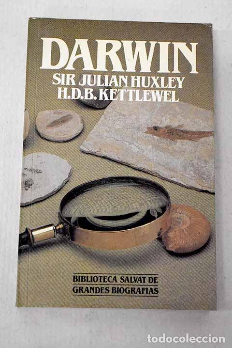Libros: Darwin: Huxley, Julian.- Huxley, Julian