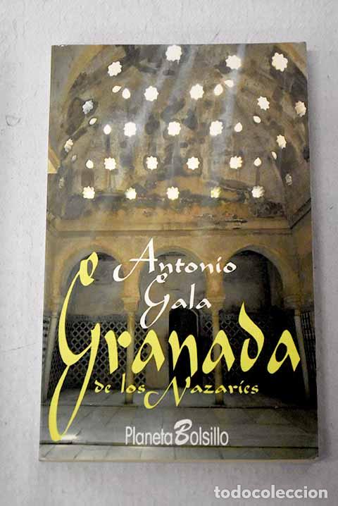 Libros: Granada de los Nazar&iacute;es.- Gala, Antonio