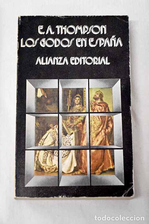 Libros: Los godos en Espa&ntilde;a: Thompson, E. A..- Thompson, E. A.
