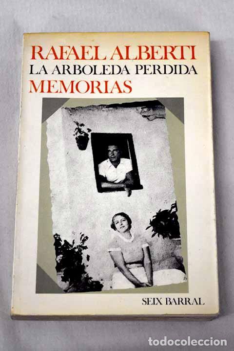 Libros: La arboleda perdida: libros I y II de memorias.- Alberti, Rafael